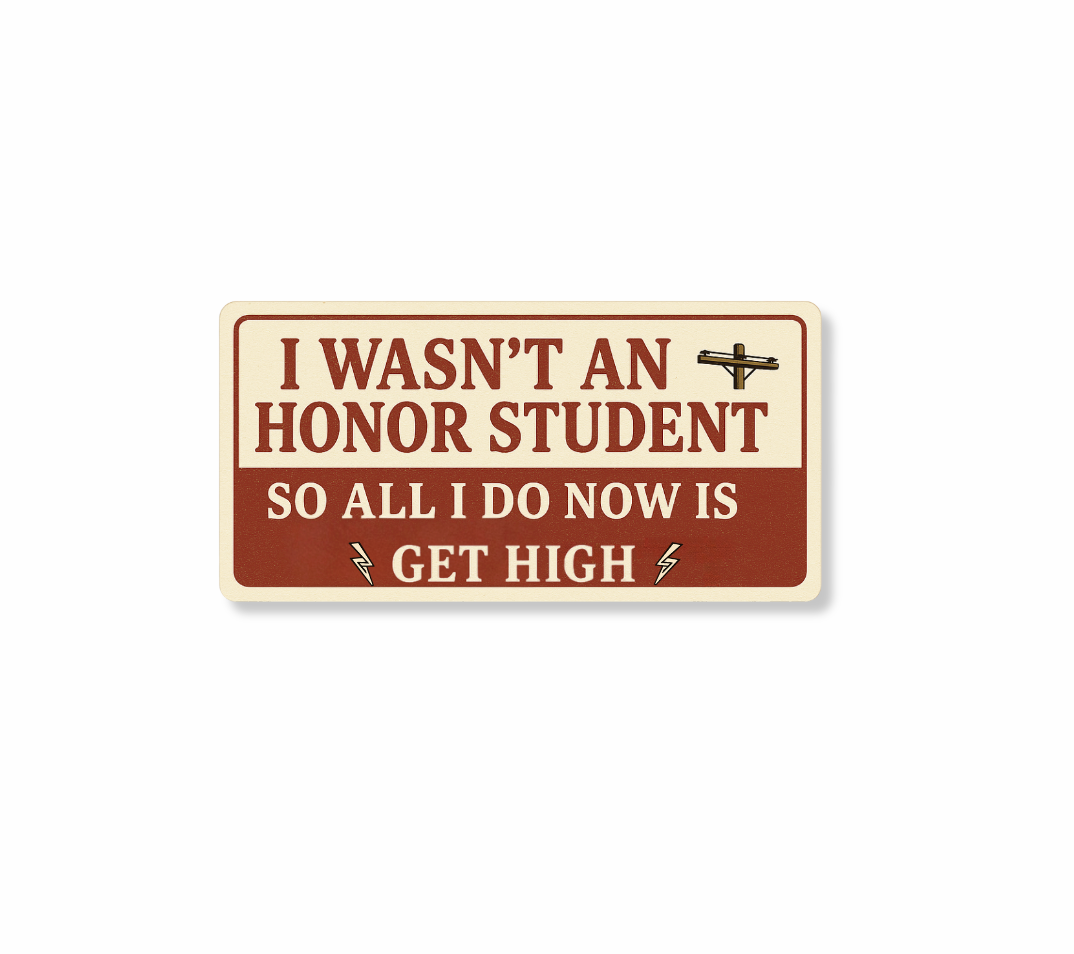 Wasn't an Honor Student Sticker