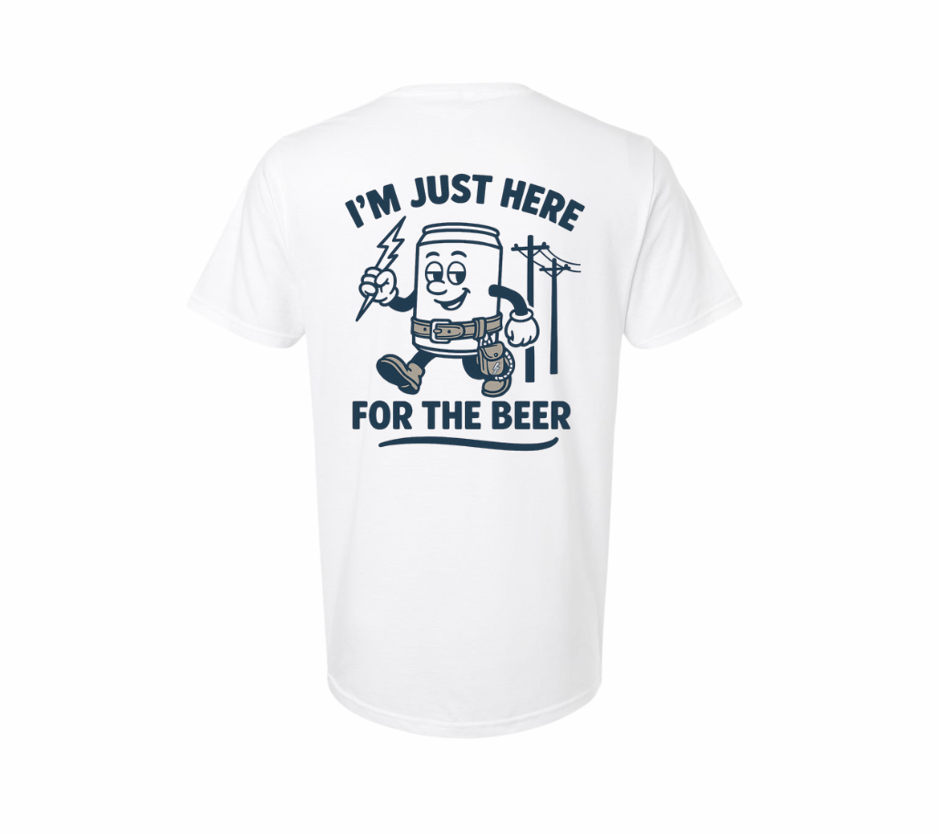 I'm Just Here For The Beer Shirt