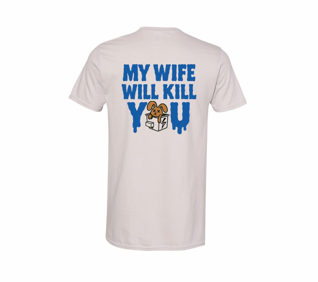 My Wife Will Kill You Shirt